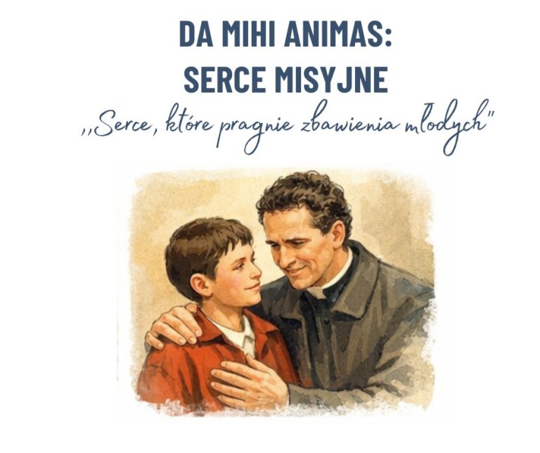 DZIEŃ 3 — „DA MIHI ANIMAS” — SERCE MISJI